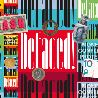 'Defaced! Money, Conflict, Protest'